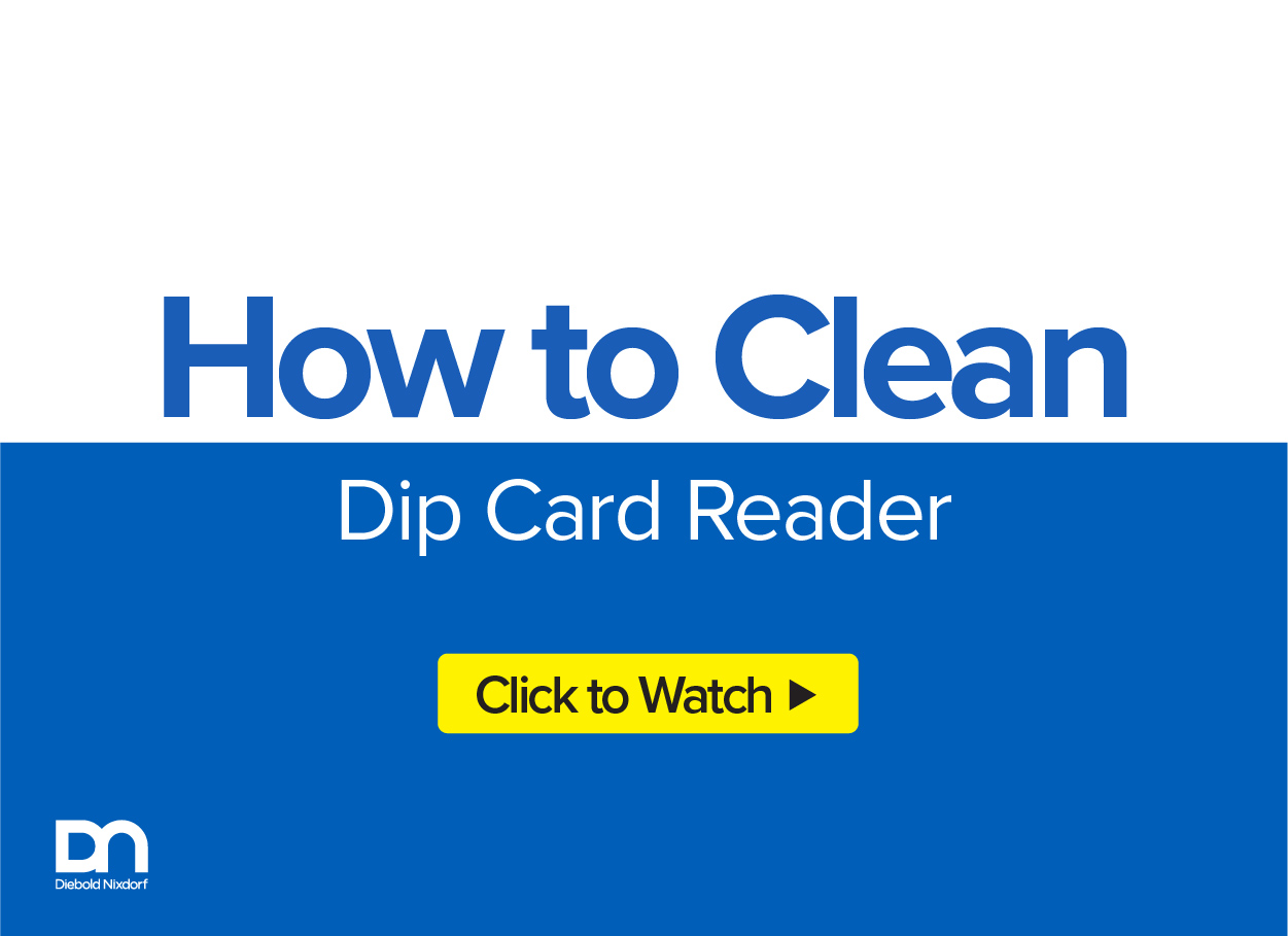 Watch how to properly clean Diebold Nixdorf dip card reader