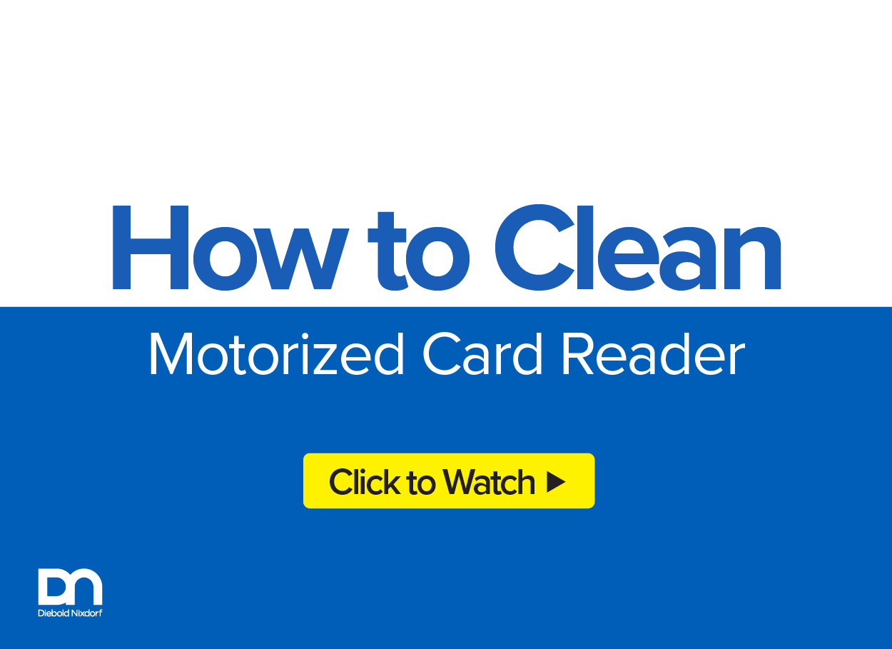 Watch how to properly clean Diebold Nixdorf motorized card reader